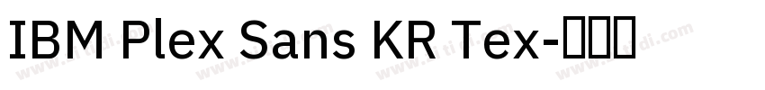 IBM Plex Sans KR Tex字体转换